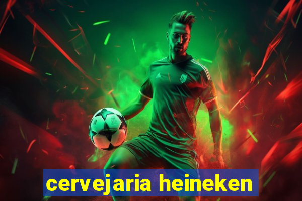 cervejaria heineken